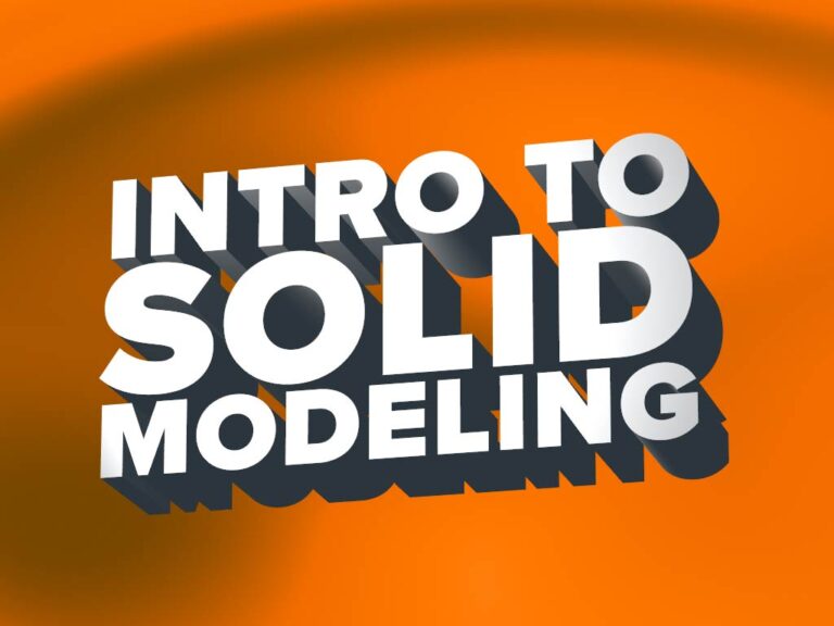 Intro to Solid Modeling